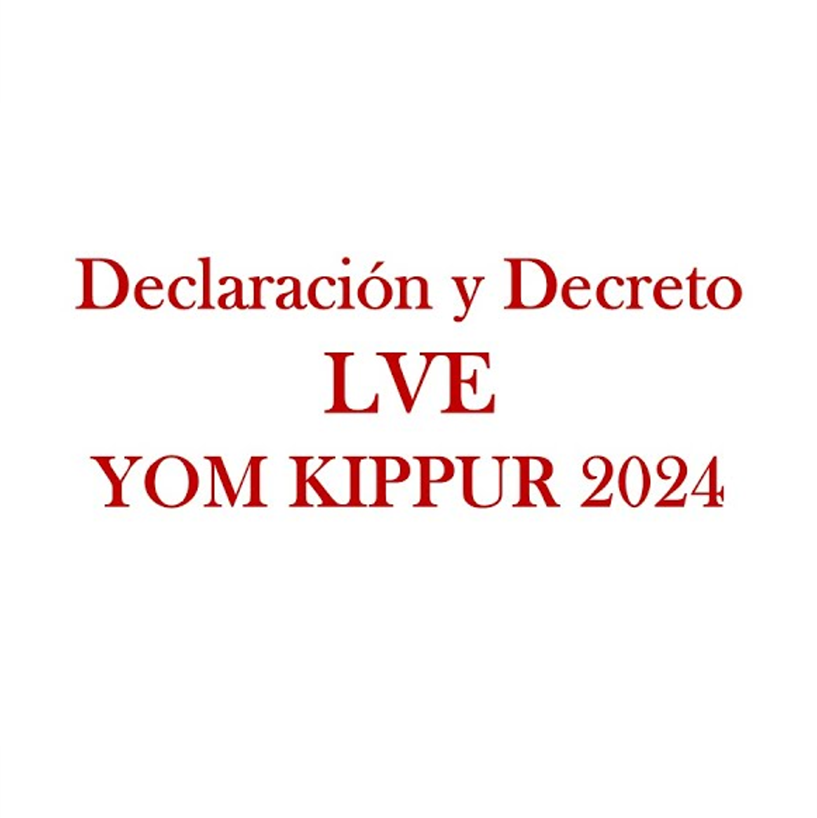  Declaración y Decreto LVE - YOM KIPPUR 2024 